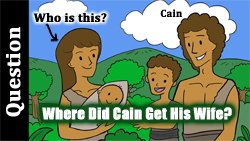 Where Did Cain Get His Wife?